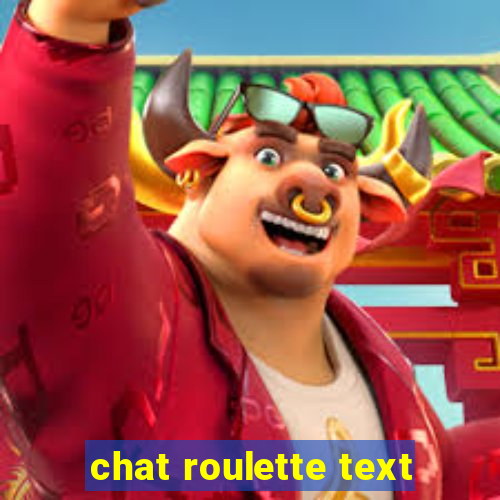 chat roulette text